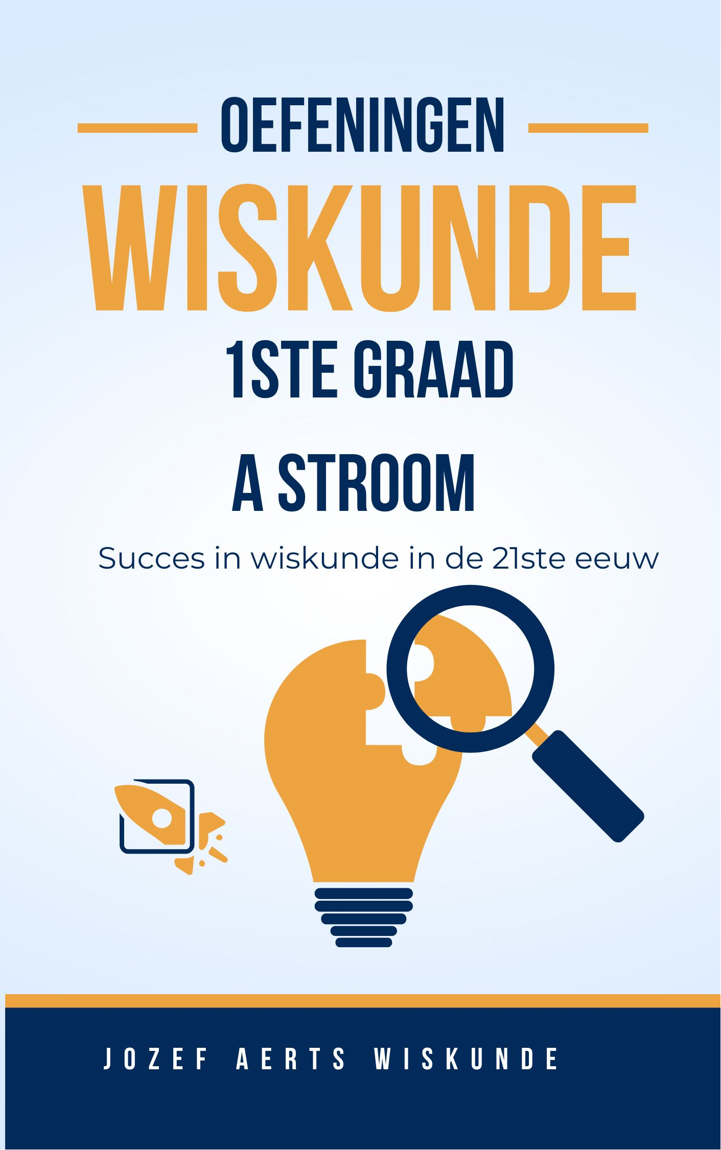 Omslag van Eerste graad A-stroom, een wiskunde-oefenboek van Jozef Aerts
